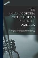 The Pharmacopoeia of the United States of America: by Authority of the National Convention for Revising the Pharmacopoeia, Held at Washington, A.D. 1870