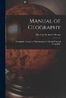 Manual of Geography: a Complete Treatise on Mathematical, Civil, and Physical Geography