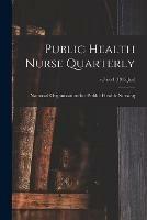 Public Health Nurse Quarterly; v.7 no.1 (1915: Jan)