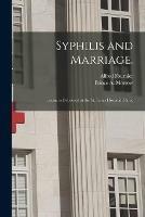 Syphilis and Marriage.: Lectures Delivered at the St. Louis Hospital, Paris.