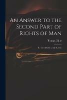 An Answer to the Second Part of Rights of Man: in Two Letters to the Author