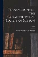 Transactions of the Gynaecological Society of Boston; 1, (1889)