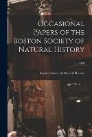 Occasional Papers of the Boston Society of Natural History; v.3 1880