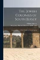 The Jewish Colonies of South Jersey: Historical Sketch of Their Establishment and Growth