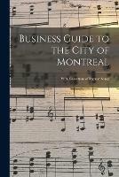 Business Guide to the City of Montreal [microform]: With Collections of Popular Songs