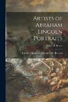 Artists of Abraham Lincoln Portraits; Artists - B Bowser