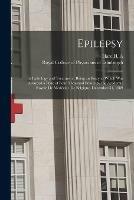 Epilepsy: Its Pathology and Treatment: Being an Essay to Which Was Awarded a Prize of Four Thousand Francs by the Academie Royale De Medecine De Belgique, December 31, 1889