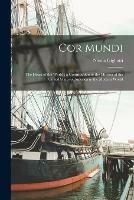 Cor Mundi: the Heart of the World; a Contribution to the Mission of the United States of America in the Modern World