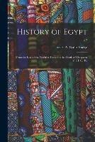 History of Egypt: From the End of the Neolithic Period to the Death of Cleopatra VII. B.C. 30.; v.7