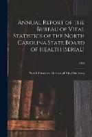 Annual Report of the Bureau of Vital Statistics of the North Carolina State Board of Health [serial]; 1934