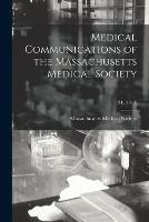 Medical Communications of the Massachusetts Medical Society; 24, (1913)