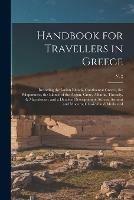 Handbook for Travellers in Greece: Including the Ionian Islands, Continental Greece, the Peloponnese, the Islands of the Aegan, Crete, Albania, Thessaly, & Macedonia: and a Detailed Description of Athens, Ancient and Modern, Classical and Mediaeval; v. 2