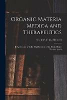 Organic Materia Medica and Therapeutics: in Accordance With the Sixth Revision of the United States Pharmacopoeia