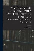 Vergil Aenied II. Lines 1-505 / Edited With Introduction Notes and Vocabulary by E.W. Hagarty