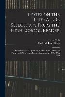 Notes on the Literature Selections From the High School Reader: Prescribed by the Department of Education of Ontario for Primary and Public School Leaving Examinations, 1896, 1897, 1898