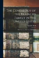 The Genealogy of the Brainerd Family in the United States: With Numerous Sketches of Individuals