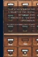 Catalogue of the Library of the Royal Medical and Chirurgical Society of London: Index