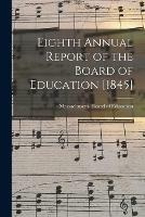 Eighth Annual Report of the Board of Education [1845]