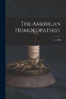 The American Homoeopathist; 18, (1892)