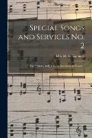 Special Songs and Services No. 2: for Primary, and Junior or Intermediate Classes /