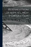 Readings From Huxley, Ed., With Introduction