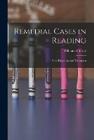 Remedial Cases in Reading: Their Diagnosis and Treatment