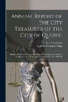 Annual Report of the City Treasurer of the City of Quebec [microform]: Balance Sheets, Statements and Other Documents of the Quebec Corporation and Water Works for the Civic Year 1895-96