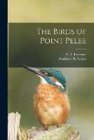 The Birds of Point Pelee [microform]