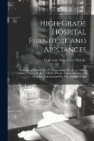 High-grade Hospital Furniture and Appliances: Catalogue of Department V: Comprising Operating Tables, Cabinets, Stands, Beds, Sterilizers, Gauze, Cotton and Surgical Supplies: Manufactured by Max Wocher & Son