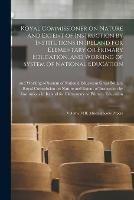 Royal Commissioner on Nature and Extent of Instruction by Institutions in Ireland for Elementary or Primary Education, and Working of System of National Education: Volume VIII, Miscellaneous Papers