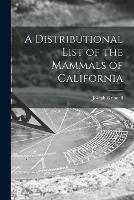 A Distributional List of the Mammals of California