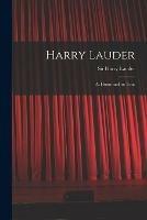Harry Lauder: at Home and on Tour