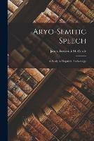 Aryo-Semitic Speech: a Study in Linguistic Archaelolgy