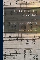 The Otterbein Hymnal: for Use in Public and Social Worship; c. 1