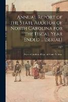 Annual Report of the State Auditor of North Carolina for the Fiscal Year Ended ... [serial]; 1927