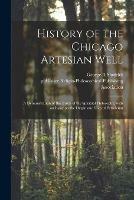 History of the Chicago Artesian Well: a Demonstration of the Truth of the Spiritual Philosophy, With an Essay on the Origin and Uses of Petroleum