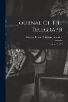 Journal Of The Telegraph: Volume 7, 1874