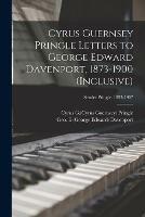 Cyrus Guernsey Pringle Letters to George Edward Davenport, 1873-1900 (inclusive); Sender Pringle, 1833-1907