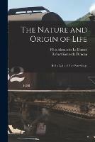 The Nature and Origin of Life: in the Light of New Knowledge