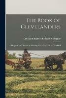 The Book of Clevelanders: a Biographical Dictionary of Living Men of the City of Cleveland; 1