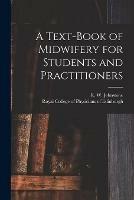 A Text-book of Midwifery for Students and Practitioners