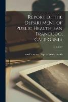 Report of the Department of Public Health, San Francisco, California; 1916-1917