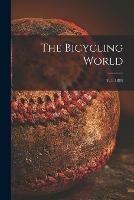 The Bicycling World; v. 9 1884