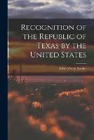 Recognition of the Republic of Texas by the United States