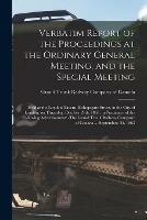 Verbatim Report of the Proceedings at the Ordinary General Meeting, and the Special Meeting [microform]: Held at the London Tavern, Bishopsgate Street, in the City of London, on Thursday, October 29th, 1863, in Pursuance of the Following...