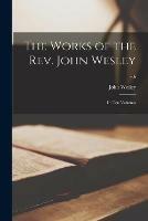 The Works of the Rev. John Wesley: in Ten Volumes; v.6