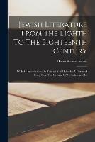 Jewish Literature From The Eighth To The Eighteenth Century: With An Introduction On Talmud And Midrash: A Historical Essay From The German Of M. Steinschneider