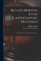 Black's Modern Atlas [cartographic Material]: a Series of Twenty-seven Maps With Index