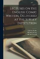 Lectures on the English Comic Writers, Delivered at the Surrey Institution