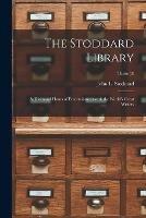 The Stoddard Library: a Thousand Hours of Entertainment With the World's Great Writers; Three (3)